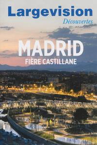 Largevision découvertes, n° 49. Madrid : fière Castillane