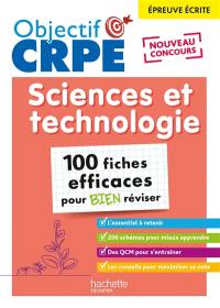 Sciences et technologie : épreuve écrite : 100 fiches efficaces pour bien réviser