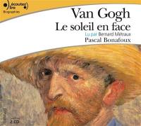 Van Gogh, le soleil en face