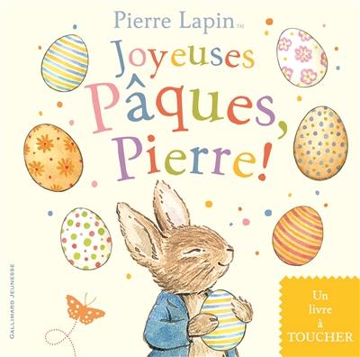 Pierre Lapin. Joyeuses Pâques, Pierre !
