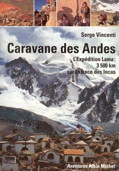 Caravane des Andes : l'expédition lama, 3500 km à pied à travers la cordillière