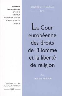 La Cour européenne des droits de l'Homme et la liberté de religion