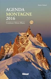 Agenda montagne 2016 : couleurs Mont-Blanc