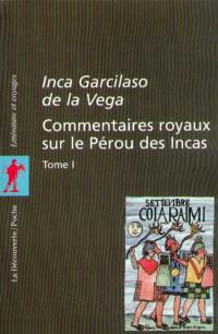 Commentaires royaux sur le Pérou des Incas. Vol. 1