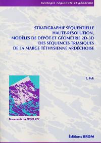 Stratigraphie séquentielle haute-résolution, modèles de dépôt et géométrie 2D-3D des séquences triasiques de la marge téthisienne ardéchoise