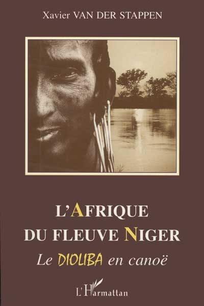 L'Afrique du fleuve Niger : le Dioliba en canoë