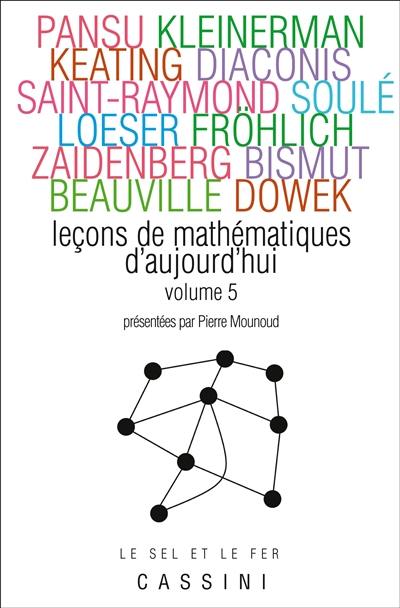 Leçons de mathématiques d'aujourd'hui. Vol. 5