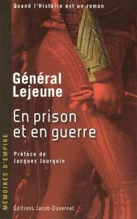 Mémoires du Général Lejeune. Vol. 2. En prison et en guerre : à travers l'Europe : 1809-1814