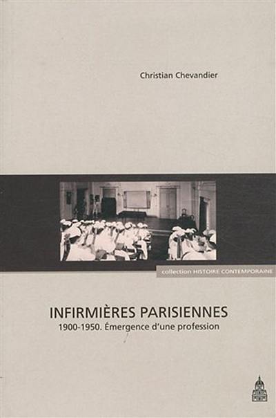 Les infirmières parisiennes (1900-1950) : émergence d'une profession