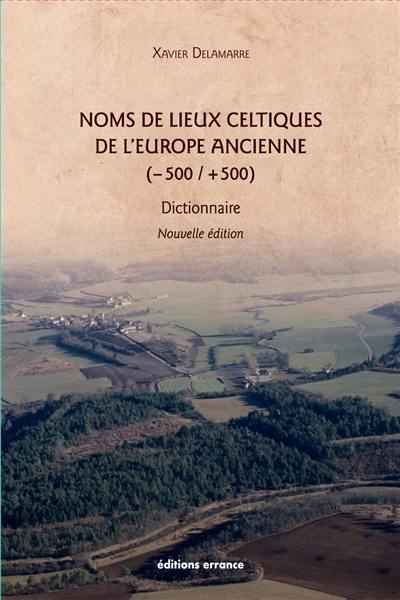 Noms de lieux celtiques de l'Europe ancienne (-500-+500) : dictionnaire
