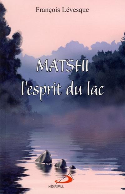 Matshi, l'esprit du lac