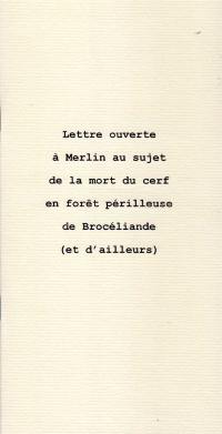 Lettre ouverte à Merlin au sujet de la mort du cerf en forêt périlleuse de Brocéliande (et d'ailleurs)