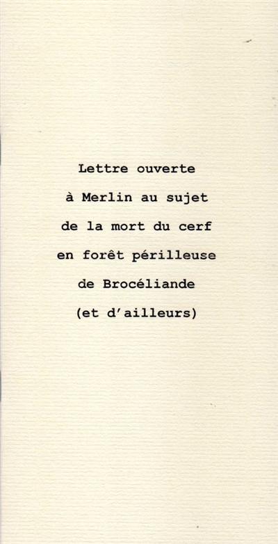 Lettre ouverte à Merlin au sujet de la mort du cerf en forêt périlleuse de Brocéliande (et d'ailleurs)