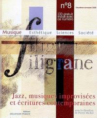 Filigrane, n° 8. Jazz, musiques improvisées et écritures contemporaines : convergences et antinomies