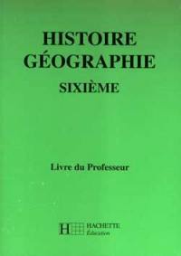 Histoire-géographie, 6e : livre du professeur