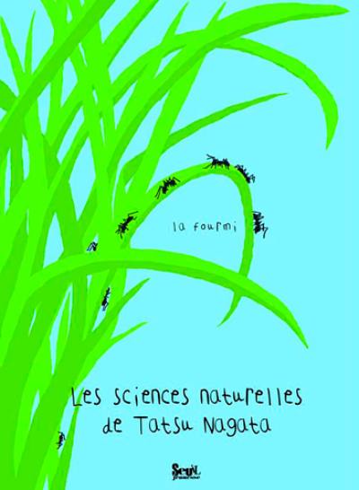 Les sciences naturelles de Tatsu Nagata. La fourmi