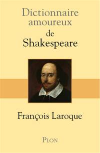 Dictionnaire amoureux de Shakespeare