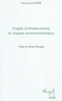 Projets d'infrastructures et impacts environnementaux