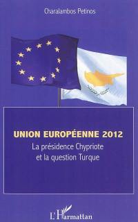 Union européenne 2012 : la présidence chypriote et la question turque