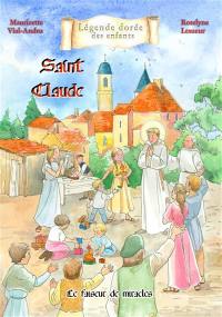 Saint Claude : le faiseur de miracles
