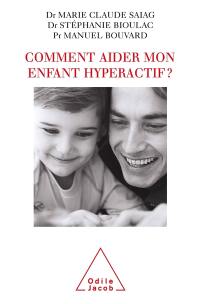 Comment aider mon enfant hyperactif ?