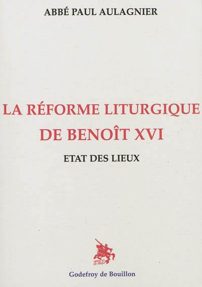 La réforme liturgique de Benoît XVI : état des lieux