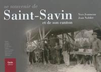 Se souvenir de Saint-Savin et de son canton : Angles, Antigny, Béthines, La Bussière, Nalliers, Saint-Germain, Saint-Pierre, Saint-Savin, Villemort
