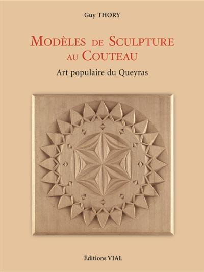 Modèles de sculpture au couteau : art populaire du Queyras