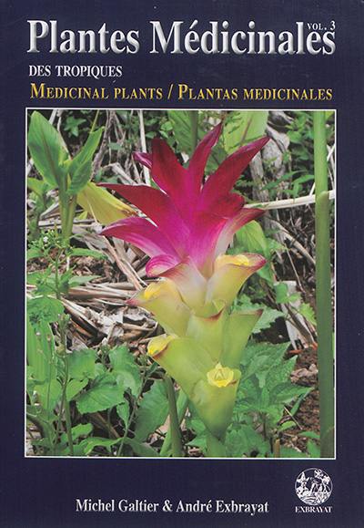 Plantes médicinales des tropiques. Vol. 3. Medicinal plants. Vol. 3. Plantas medicinales. Vol. 3
