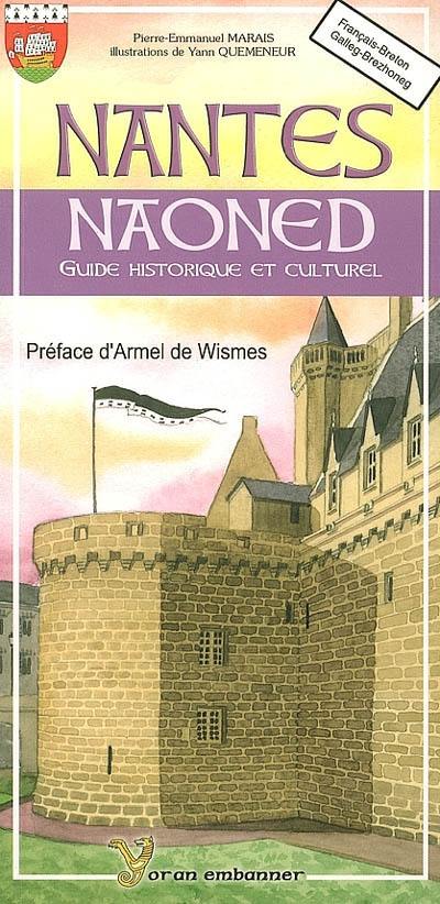 Nantes : guide culturel et historique. Naoned : leur-toristan seuenadurel hagistorel