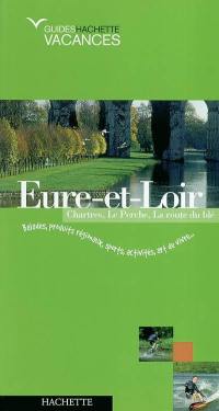 Eure-et-Loir : Chartres, le Perche, la route du blé