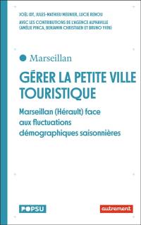 Gérer la petite ville touristique : Marseillan (Hérault) face aux fluctuations démographiques saisonnières
