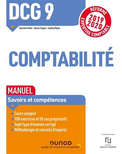 DCG 9, comptabilité : manuel, savoirs et compétences : réforme expertise comptable 2019-2020