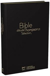 Bible d'étude Thompson 21 sélection : Segond 21