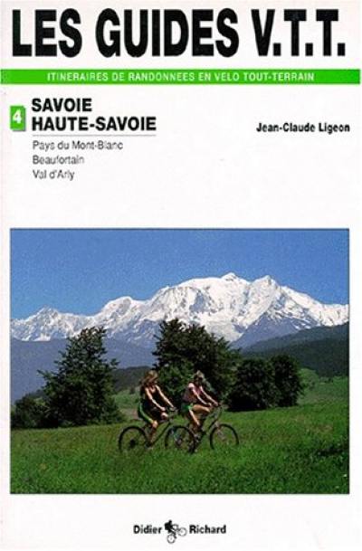 Savoie, Haute-Savoie. Vol. 1. Pays du Mont-Blanc, Beaufortain, val d'Arly
