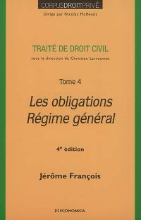 Traité de droit civil. Vol. 4. Les obligations, régime général