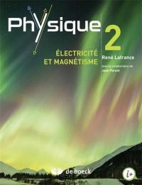 Physique. Vol. 2. Electricité et magnétisme