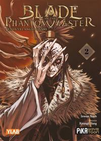 Blade of the phantom master : le nouvel Angyo Onshi. Vol. 2