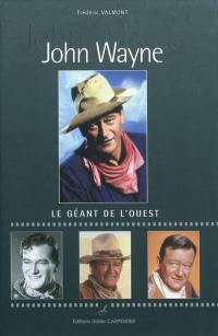 John Wayne : le géant de l'Ouest