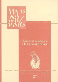 Médiévales, n° 48. Princes et princesses à la fin du Moyen Age