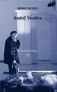 Ecrivains de plateau. Vol. 3. Anatoli Vassiliev