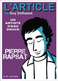 L'article, n° 19. Pierre Rapsat : un artiste d'eau douce