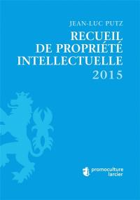Recueil de propriété intellectuelle 2015