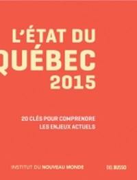 L'état du Québec 2015 : 20 clés pour comprendre les enjeux actuels
