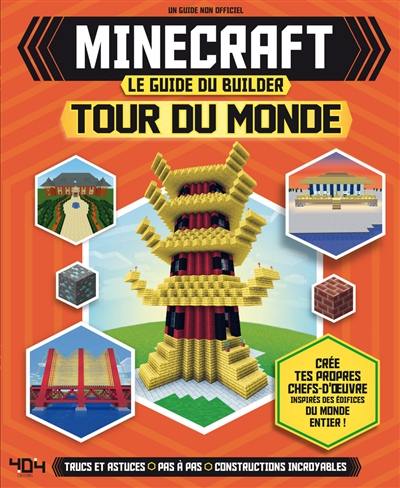 Minecraft : le guide du builder : tour du monde