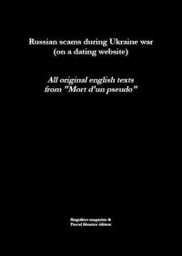 Russian scams during Ukraine war (on a dating website) : all original English texts from Mort d'un pseudo