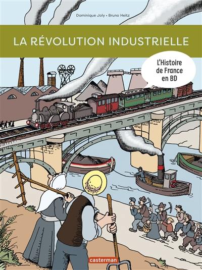 L'histoire de France en BD. La révolution industrielle