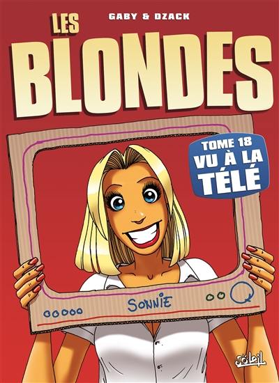 Les blondes. Vol. 18. Vu à la télé
