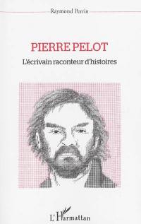 Pierre Pelot, l'écrivain raconteur d'histoires