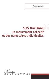 SOS racisme, un mouvement collectif et des trajectoires individuelles